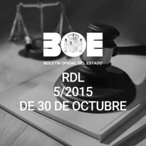 RDL 5/2015, DE 30 DE OCTUBRE, DEL TEXTO REFUNDIDO DEL ESTATUTO BASICO DEL EMPLEADO PUBLICO