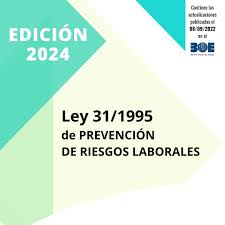 LEY 31/1995, DE 8 DE NOVIEMBRE, DE PREVENCION DE RIESGOS LABORALES